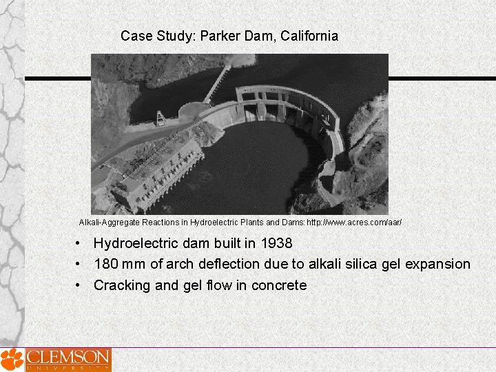 Case Study: Parker Dam, California Alkali-Aggregate Reactions in Hydroelectric Plants and Dams: http: //www. Case Study: Parker Dam, California Alkali-Aggregate Reactions in Hydroelectric Plants and Dams: http: //www.