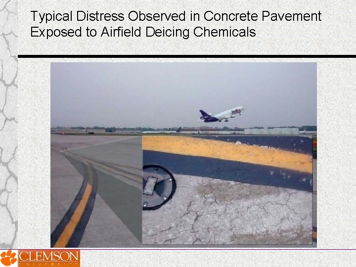 Typical Distress Observed in Concrete Pavement Exposed to Airfield Deicing Chemicals Typical Distress Observed in Concrete Pavement Exposed to Airfield Deicing Chemicals