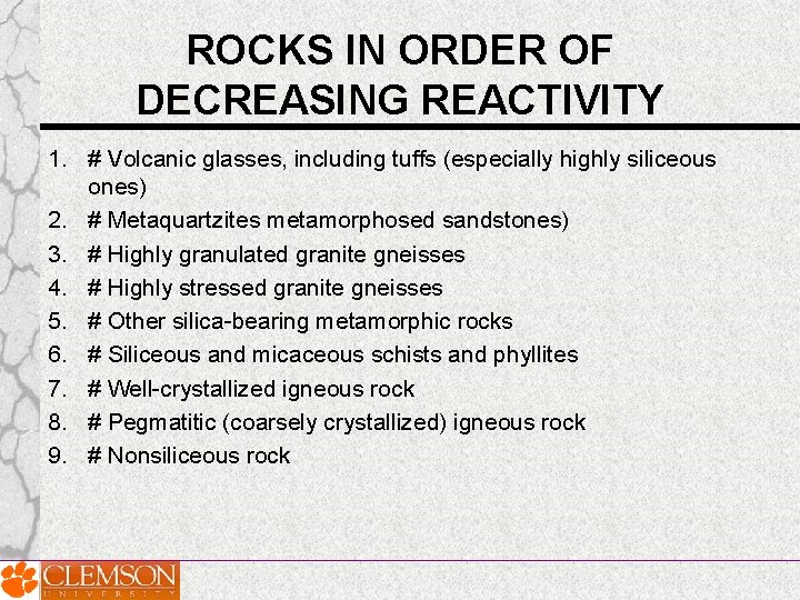 ROCKS IN ORDER OF DECREASING REACTIVITY 1. # Volcanic glasses, including tuffs (especially highly ROCKS IN ORDER OF DECREASING REACTIVITY 1. # Volcanic glasses, including tuffs (especially highly