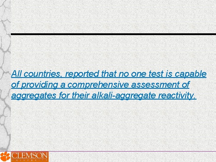 All countries, reported that no one test is capable of providing a comprehensive assessment All countries, reported that no one test is capable of providing a comprehensive assessment