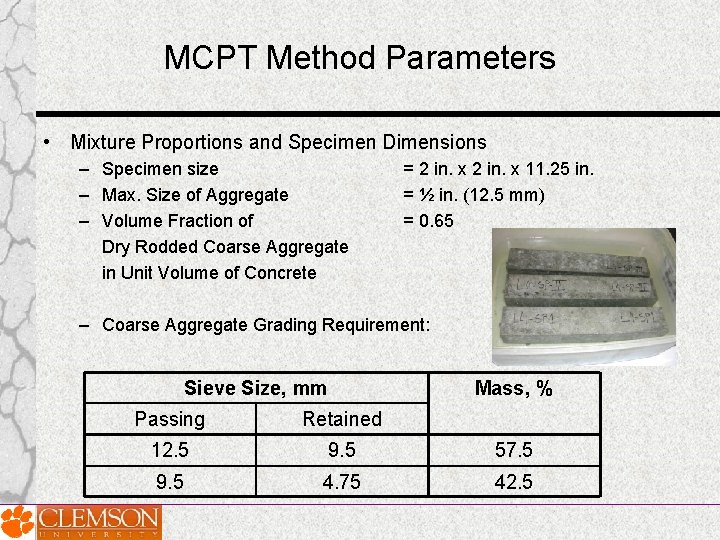 MCPT Method Parameters • Mixture Proportions and Specimen Dimensions – Specimen size – Max. MCPT Method Parameters • Mixture Proportions and Specimen Dimensions – Specimen size – Max.