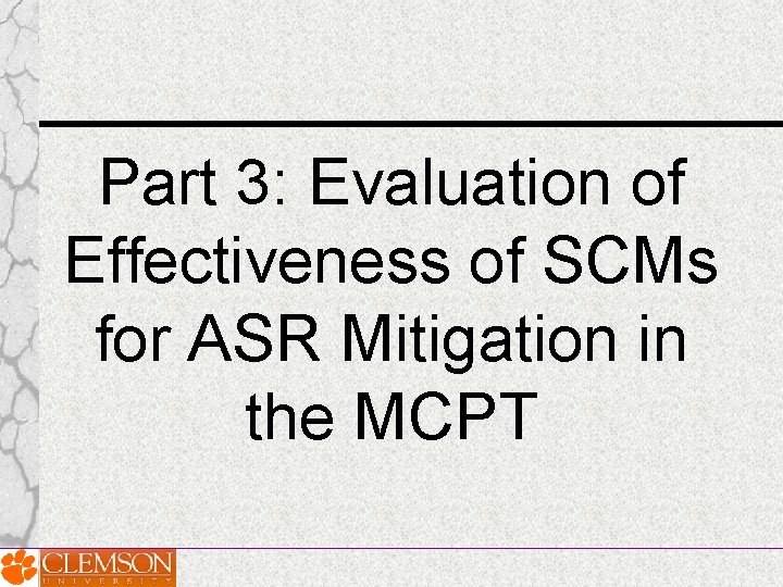 Part 3: Evaluation of Effectiveness of SCMs for ASR Mitigation in the MCPT Part 3: Evaluation of Effectiveness of SCMs for ASR Mitigation in the MCPT