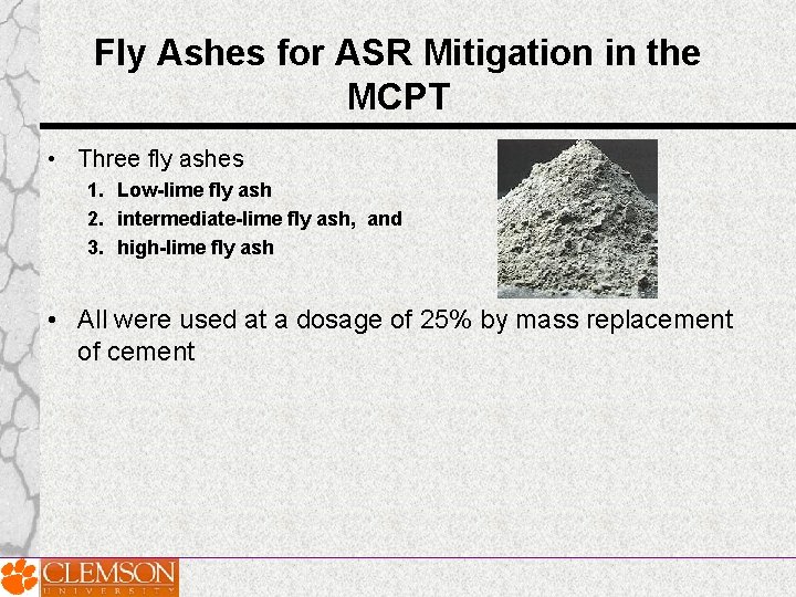Fly Ashes for ASR Mitigation in the MCPT • Three fly ashes 1. Low-lime Fly Ashes for ASR Mitigation in the MCPT • Three fly ashes 1. Low-lime