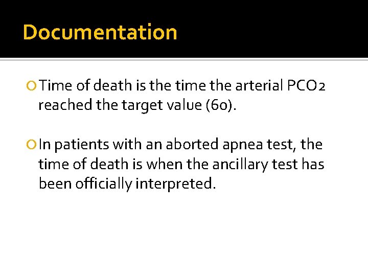 Documentation Time of death is the time the arterial PCO 2 reached the target