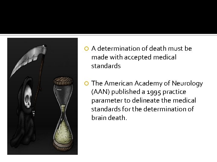  A determination of death must be made with accepted medical standards The American