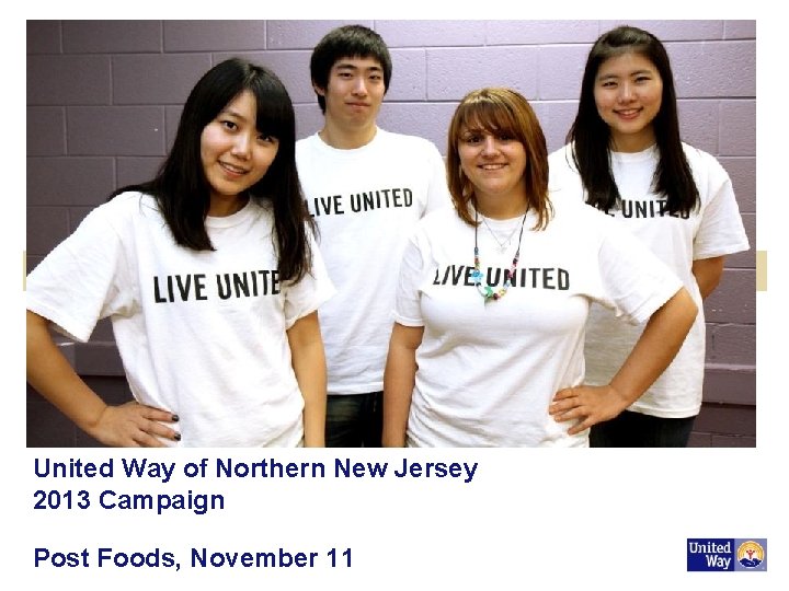 United Way of Northern New Jersey 2013 Campaign Post Foods, November 11 