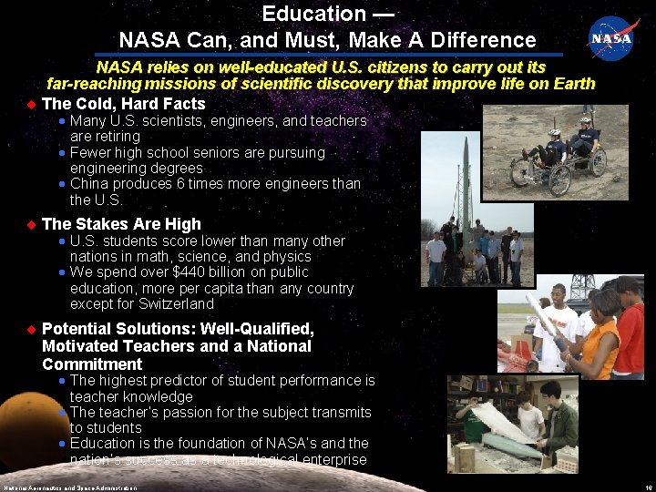 Education — NASA Can, and Must, Make A Difference NASA relies on well-educated U.