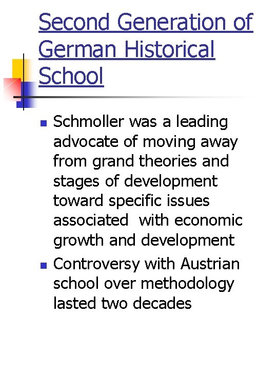 Second Generation of German Historical School n n Schmoller was a leading advocate of