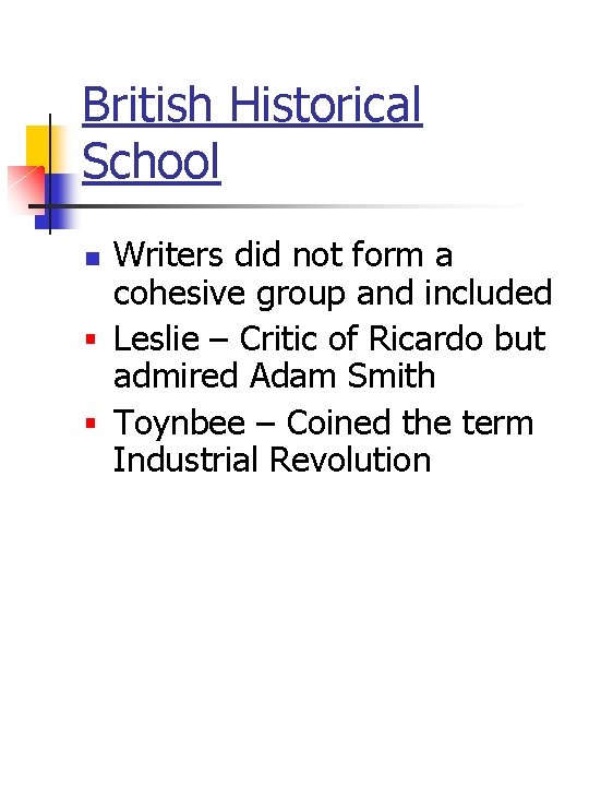 British Historical School Writers did not form a cohesive group and included § Leslie