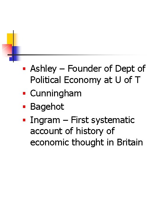 § Ashley – Founder of Dept of Political Economy at U of T §