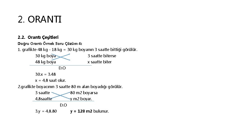 2. ORANTI 2. 2. Orantı Çeşitleri Doğru Orantı Örnek Soru Çözüm 4: 1. grafikte