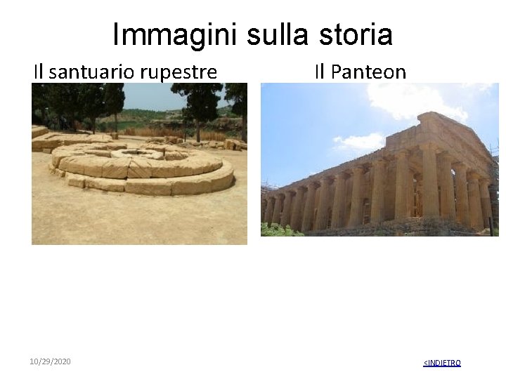 Immagini sulla storia Il santuario rupestre Il Panteon 10/29/2020 <INDIETRO 