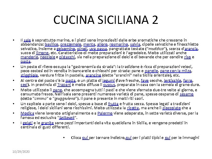 CUCINA SICILIANA 2 • • Il sale è soprattutto marino, e i piatti sono