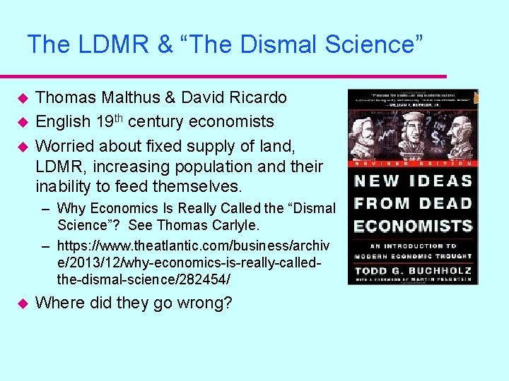 The LDMR & “The Dismal Science” u u u Thomas Malthus & David Ricardo