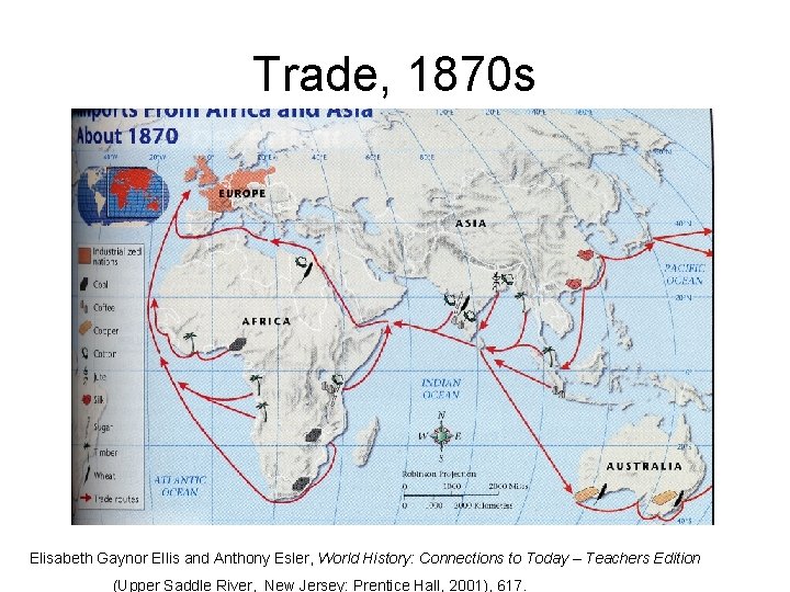Trade, 1870 s Elisabeth Gaynor Ellis and Anthony Esler, World History: Connections to Today
