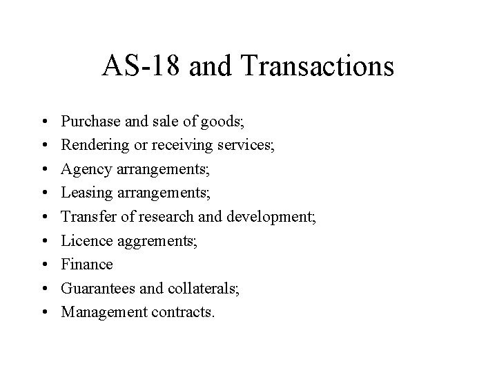 AS-18 and Transactions • • • Purchase and sale of goods; Rendering or receiving