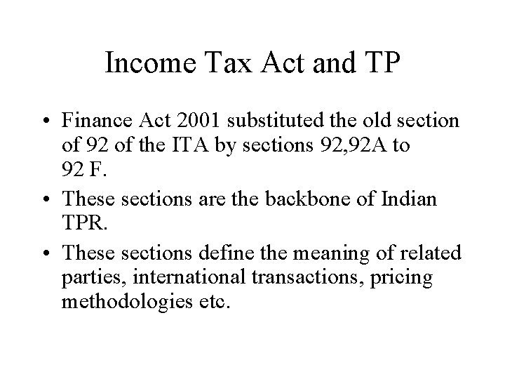 Income Tax Act and TP • Finance Act 2001 substituted the old section of