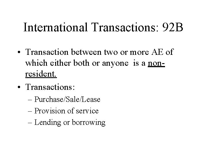 International Transactions: 92 B • Transaction between two or more AE of which either