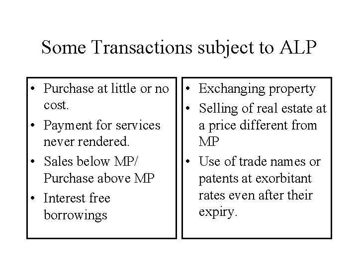 Some Transactions subject to ALP • Purchase at little or no cost. • Payment