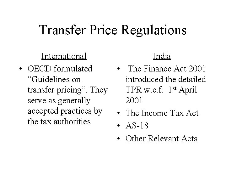 Transfer Price Regulations International • OECD formulated “Guidelines on transfer pricing”. They serve as