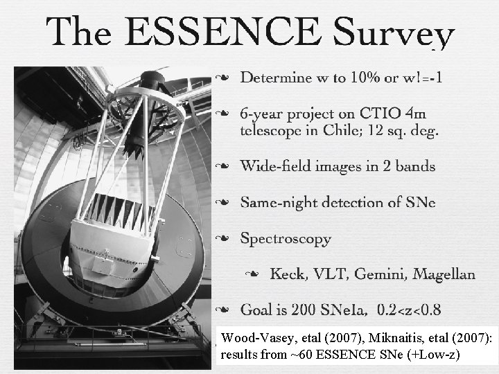 Wood-Vasey, etal (2007), Miknaitis, etal (2007): results from ~60 ESSENCE SNe (+Low-z) 20 