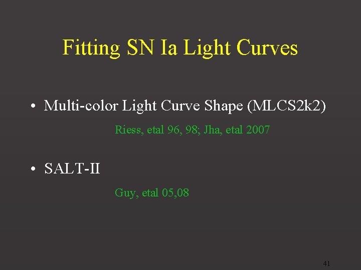 Fitting SN Ia Light Curves • Multi-color Light Curve Shape (MLCS 2 k 2)