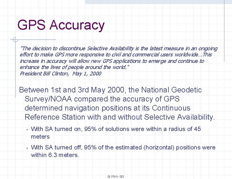 GPS Accuracy "The decision to discontinue Selective Availability is the latest measure in an