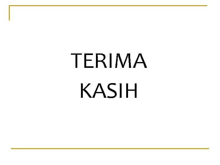 TERIMA KASIH 