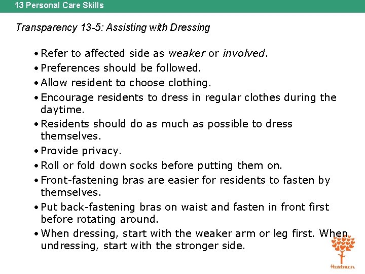 13 Personal Care Skills Transparency 13 -5: Assisting with Dressing • Refer to affected