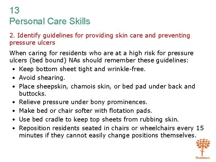 13 Personal Care Skills 2. Identify guidelines for providing skin care and preventing pressure