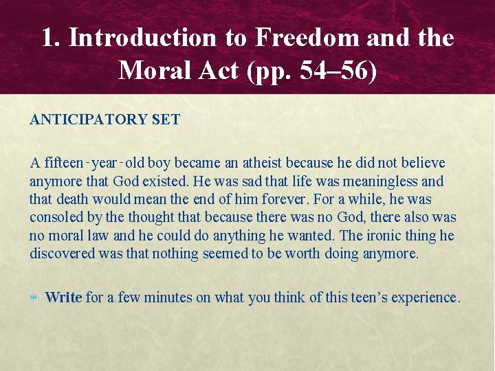 1. Introduction to Freedom and the Moral Act (pp. 54– 56) ANTICIPATORY SET A