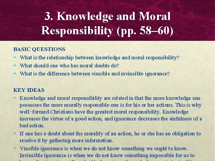 3. Knowledge and Moral Responsibility (pp. 58– 60) BASIC QUESTIONS What is the relationship