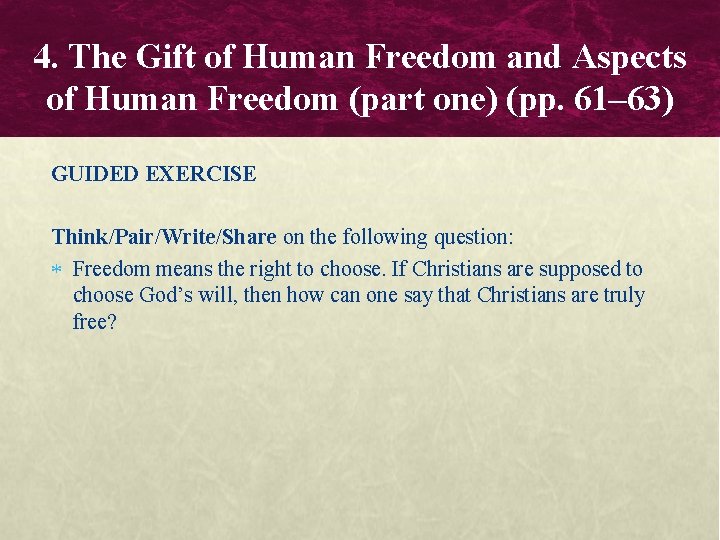 4. The Gift of Human Freedom and Aspects of Human Freedom (part one) (pp.