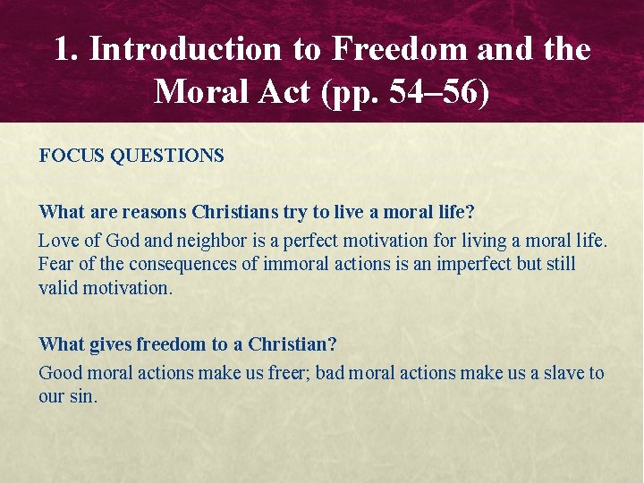 1. Introduction to Freedom and the Moral Act (pp. 54– 56) FOCUS QUESTIONS What