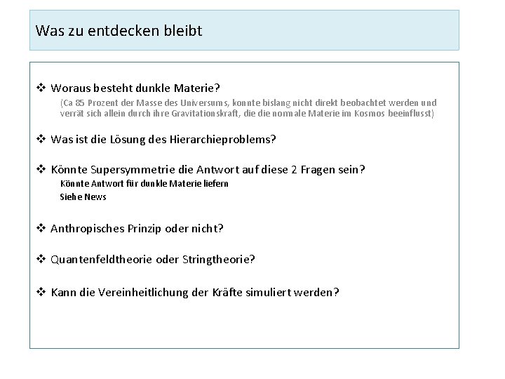 Was zu entdecken bleibt v Woraus besteht dunkle Materie? (Ca 85 Prozent der Masse