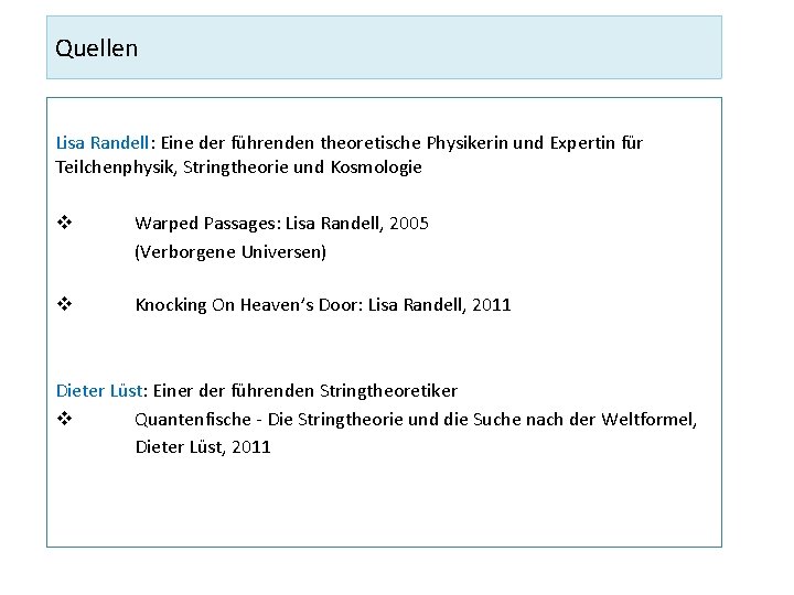 Quellen Lisa Randell: Eine der führenden theoretische Physikerin und Expertin für Teilchenphysik, Stringtheorie und