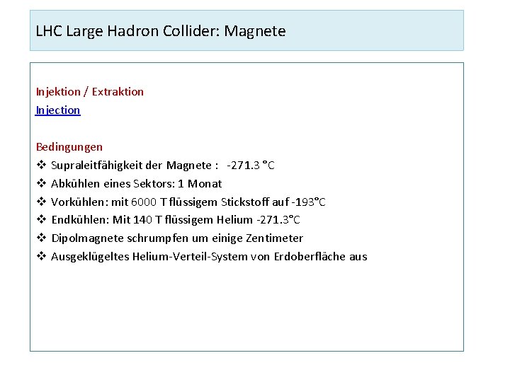 LHC Large Hadron Collider: Magnete Injektion / Extraktion Injection Bedingungen v Supraleitfähigkeit der Magnete