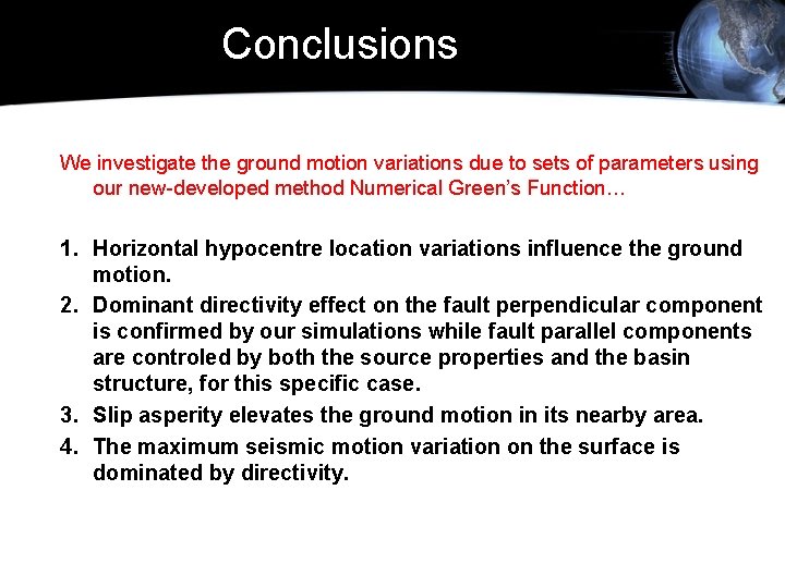 Conclusions We investigate the ground motion variations due to sets of parameters using our