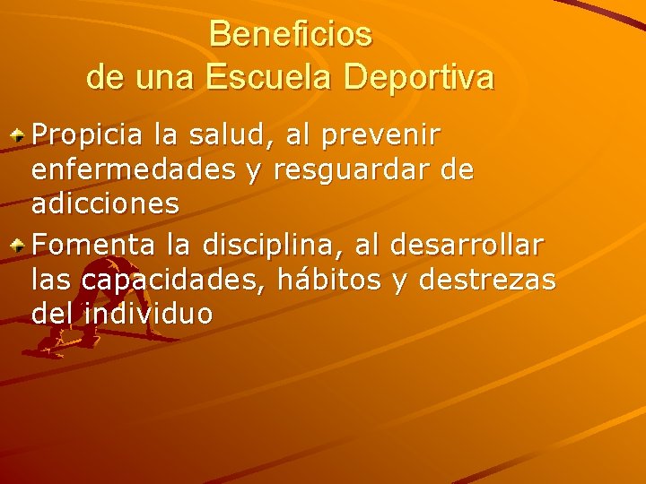 Beneficios de una Escuela Deportiva Propicia la salud, al prevenir enfermedades y resguardar de