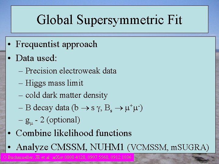 Global Supersymmetric Fit • Frequentist approach • Data used: – Precision electroweak data –