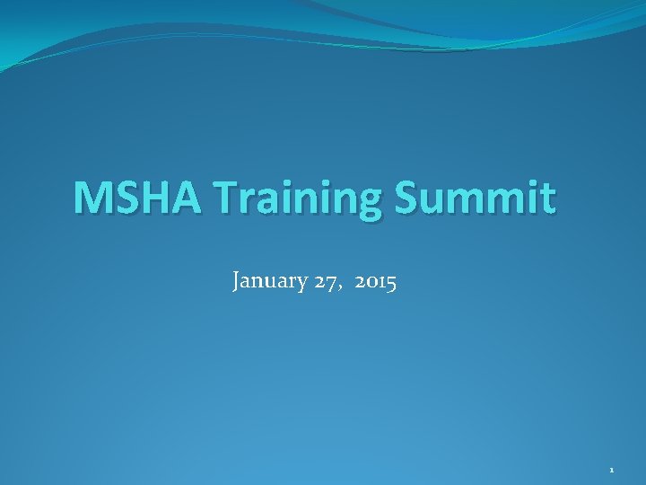 MSHA Training Summit January 27, 2015 1 