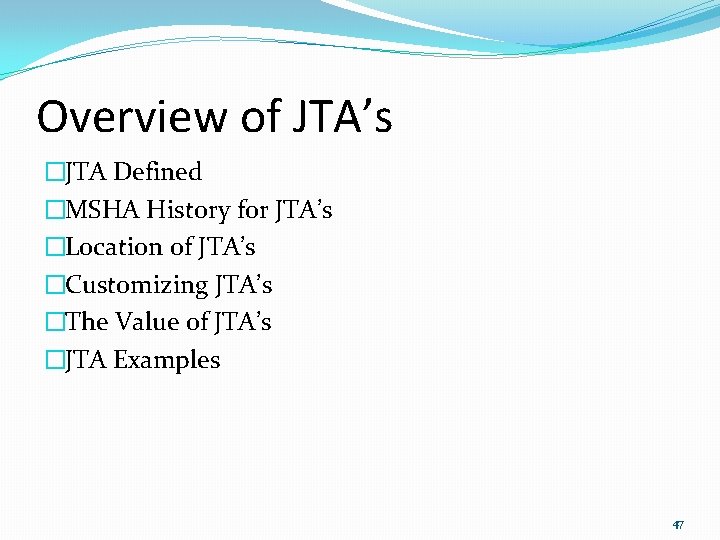 Overview of JTA’s �JTA Defined �MSHA History for JTA’s �Location of JTA’s �Customizing JTA’s