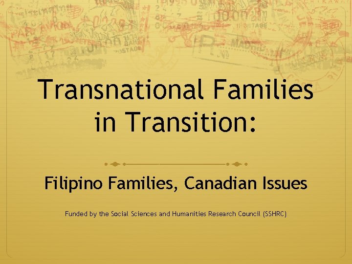 Transnational Families in Transition: Filipino Families, Canadian Issues Funded by the Social Sciences and