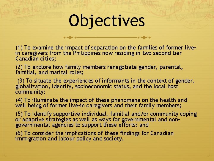 Objectives (1) To examine the impact of separation on the families of former livein