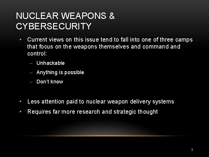 NUCLEAR WEAPONS & CYBERSECURITY • Current views on this issue tend to fall into