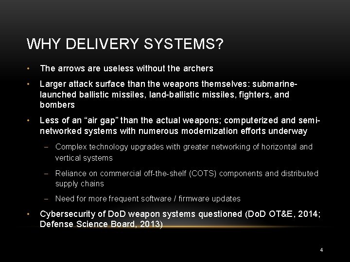 WHY DELIVERY SYSTEMS? • The arrows are useless without the archers • Larger attack