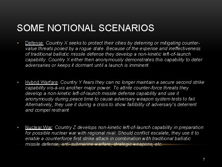 SOME NOTIONAL SCENARIOS • Defense: Country X seeks to protect their cities by deterring