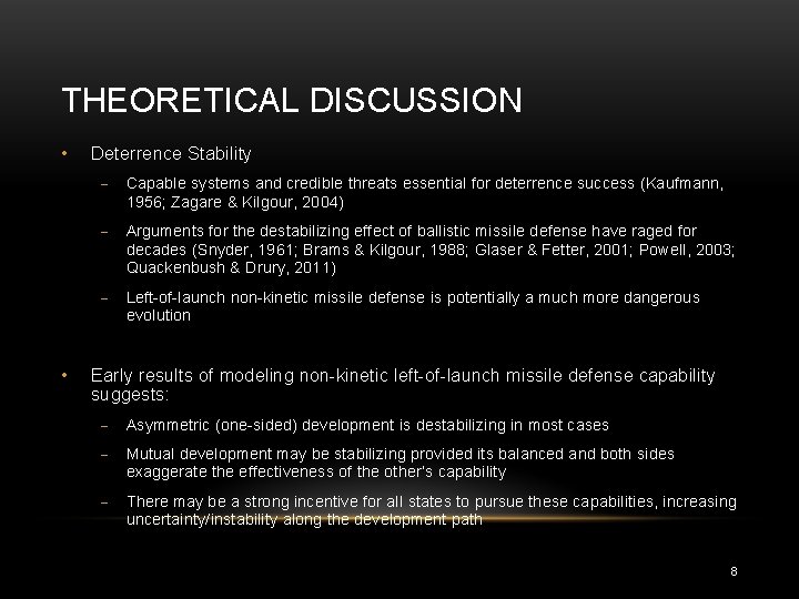 THEORETICAL DISCUSSION • • Deterrence Stability - Capable systems and credible threats essential for