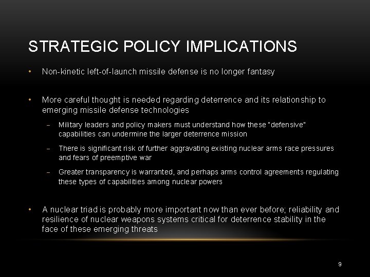 STRATEGIC POLICY IMPLICATIONS • Non-kinetic left-of-launch missile defense is no longer fantasy • More