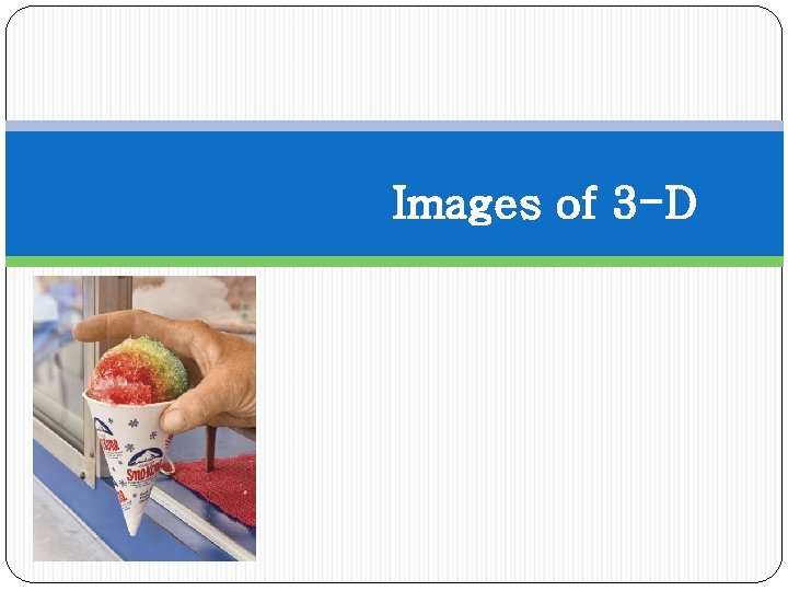 Images of 3 -D 